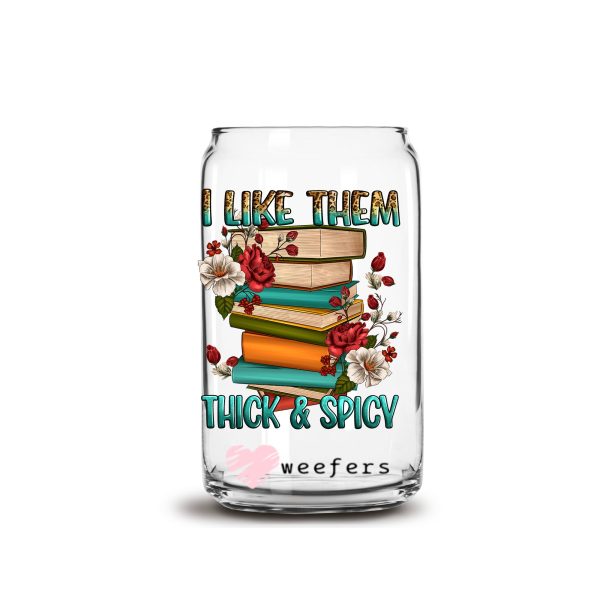 I Like them Thick & Spicy 16oz Libbey Glass Can UV DTF or Sublimation Wrap - Decal Sale