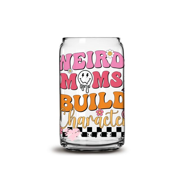 Weird Moms Build Character 16oz Libbey Glass Can UV DTF or Sublimation Wrap - Decal Online Sale - Image 3