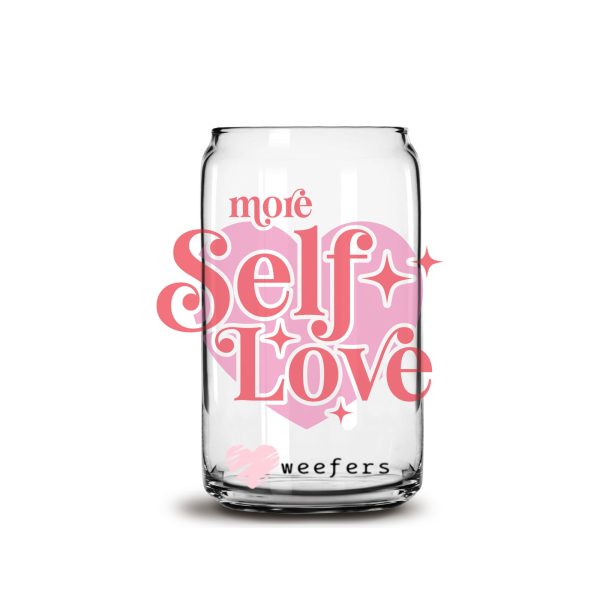 More Self Love 16oz Libbey Glass Can UV DTF or Sublimation Cup Wrap - Decal Transfer Discount - Image 2