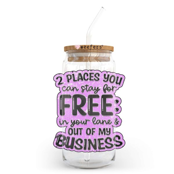 2 Places you can stay for Free in your lane and out of my business 20oz Libbey Glass Can UV DTF or Sublimation Wrap - Decal Transfer Discount